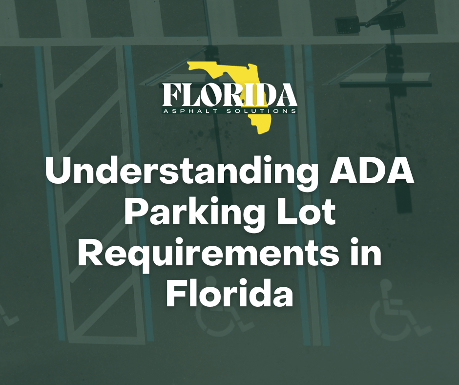 Understanding ADA Parking Lot Requirements in Florida