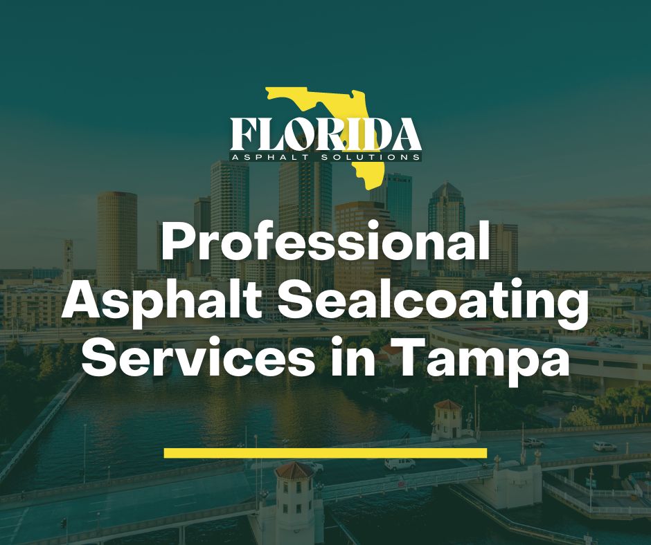 Professional Asphalt Sealcoating Services in Tampa